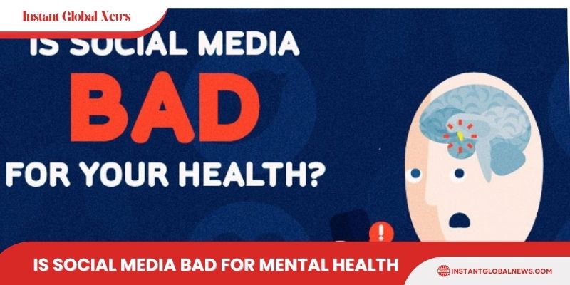 Is social media bad for mental health