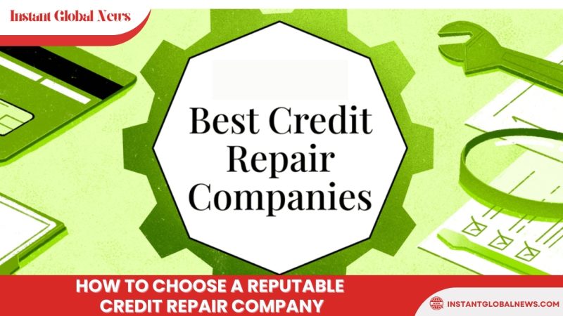 How to choose a reputable credit repair company