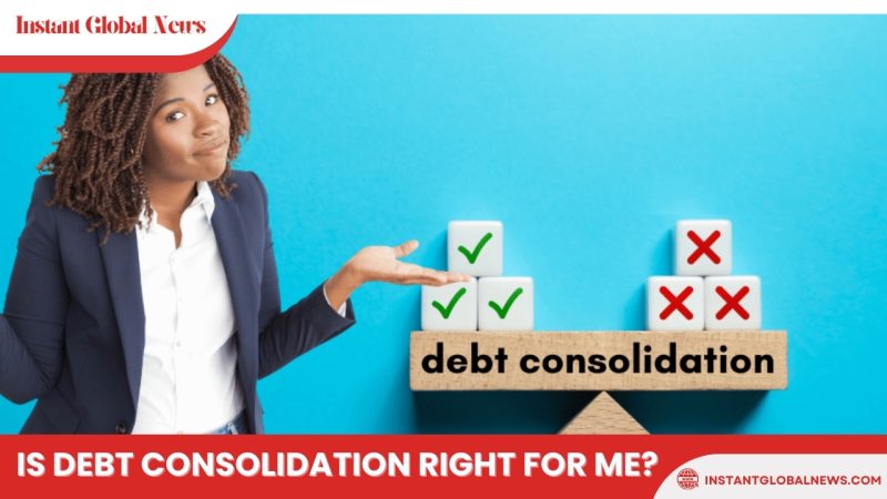 Is debt consolidation right for me?