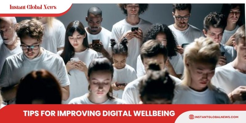 Tips for mproving digital wellbeing