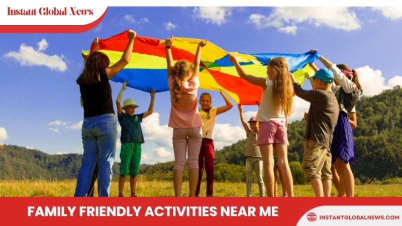 Family friendly activities near me